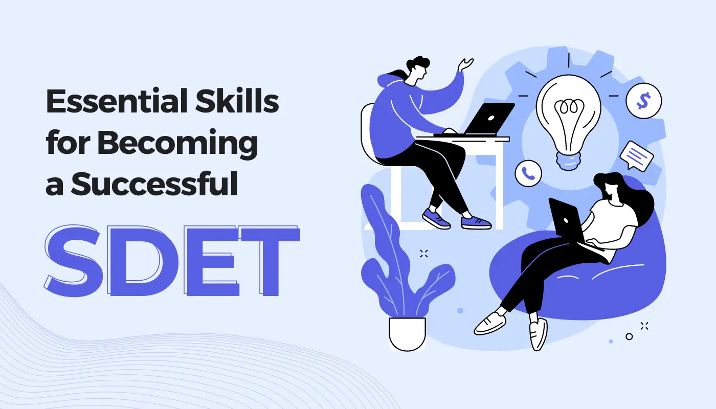 Essential Skills for Becoming a Successful SDET