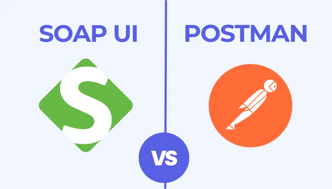 SDET Tools for API Testing: Postman vs. SoapUI