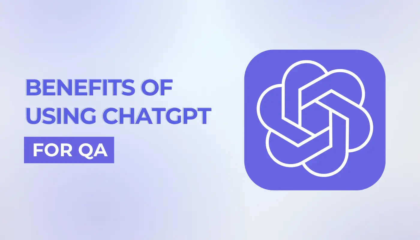 What are the Benefits Of Using Chatgpt For QA