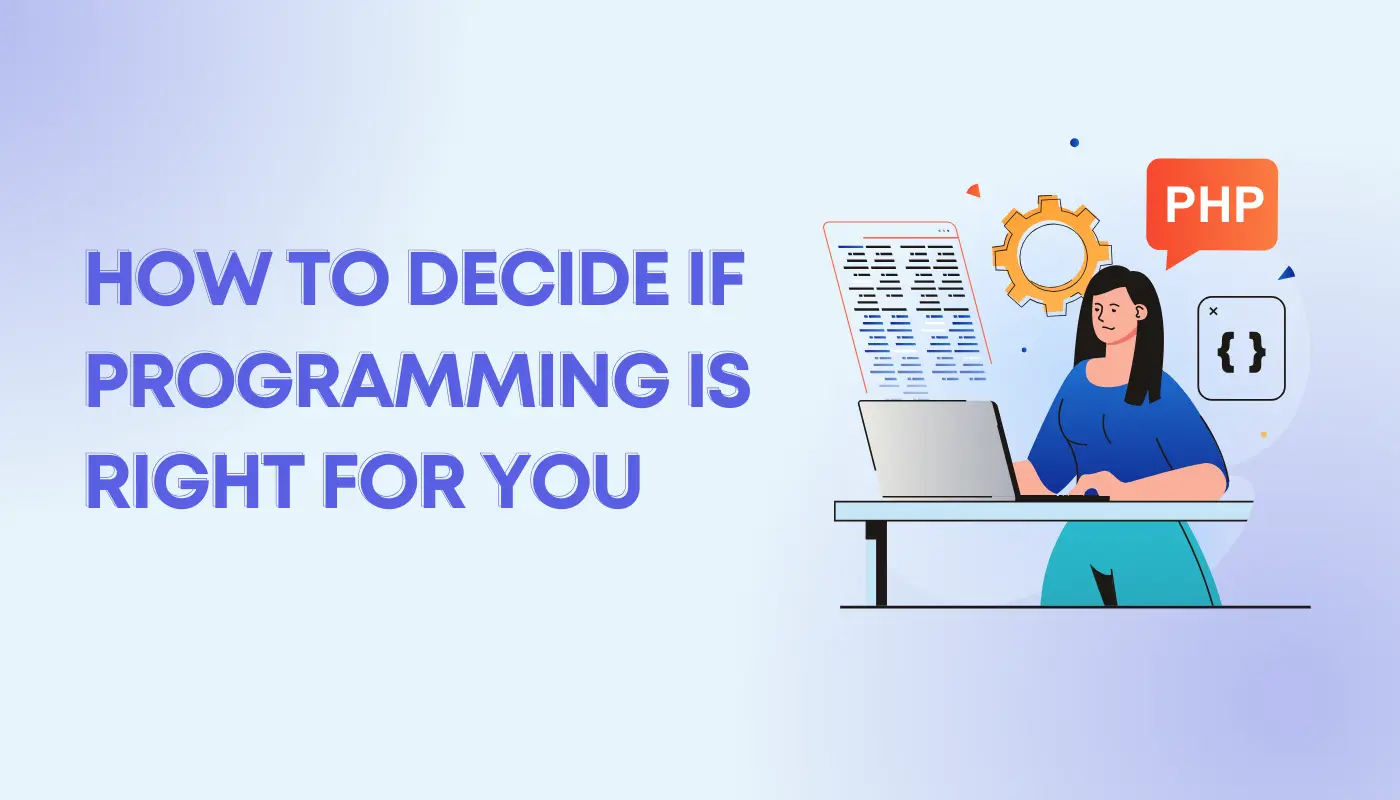 How to Decide if Programming is Right For You?