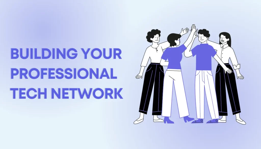 Building Your Professional Tech Network